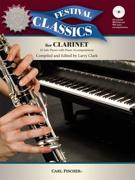 Festival Classics For Clarinet : 16 Solo Pieces With Piano Accompaniment / Ed. Larry Clark.