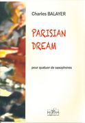 Parisian Dream : Pour Quatuor De Saxophones.