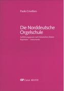 Norddeutsche Orgelschule : Aufführungspraxis Nach Historischen Zitaten - Repertoire, Instrumente.