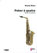 Poker A Quatre : Pour Quatuor De Saxophones (2013).