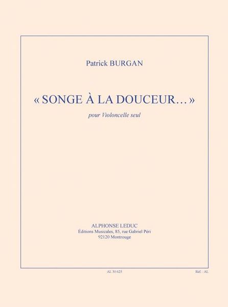 Songe A la Douceur : Pour Violoncelle Seul.