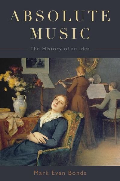 Absolute Music : The History Of An Idea.