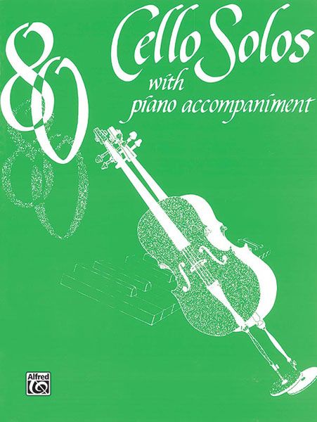 80 Cello Solos With Piano Accompaniment / edited by Leoni.