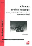 Chemins Couleur Du Temps : Cantate Pour Double Choeur A Deux Voix Egales, Harpe E Quatuor A Cordes.