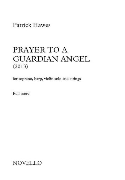 Prayer To A Guardian Angel : For Soprano, Harp, Violin Solo and Strings (2013).