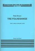 Tre Folkesange : Version For Voice and Piano.