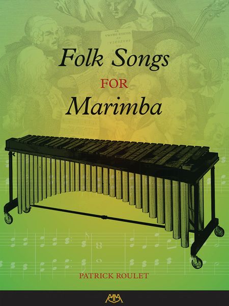 Folk Songs : For Marimba / arranged by Patrick Roulet.