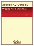 When Nod Dreams : For Flute, Oboe and Clarinet.