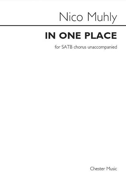 In One Place : For SATB Chorus Unaccompanied (2012).