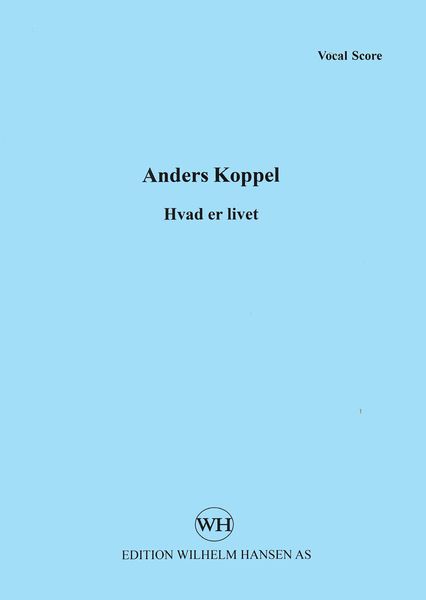 Hvad Er Livet? : Kantate Til Indianske Tekster For Ungdomskor Og - Orkester (2009).