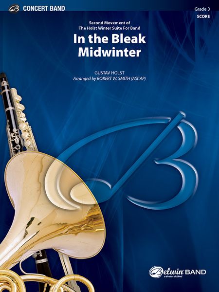 In The Bleak Midwinter : For Concert Band / arranged by Robert W. Smith.