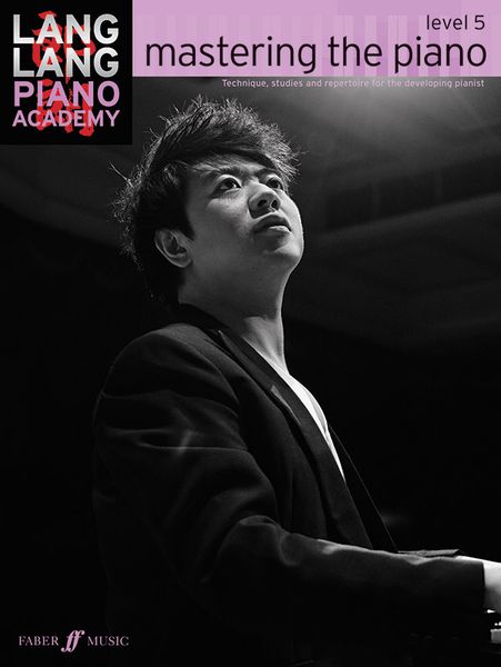 Lang Lang Piano Academy, Level 5 : Technique, Studies and Repertoire For The Developing Pianist.