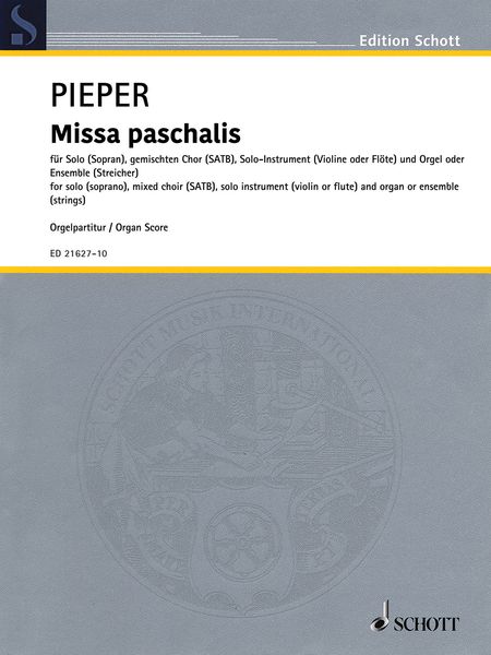 Missa Paschalis : For Solo (Soprano), Mixed Choir (SATB), Solo Instruments and Organ Or Ensemble.