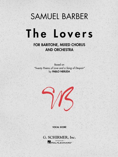 The Lovers : For Baritone, Mixed Chorus, and Orchestra.