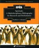 Spirituals : A Multidisciplinary Bibliography For Research and Performance.