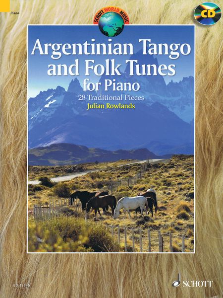 Argentinian Tango and Folk Tunes : For Piano / edited and arranged by Julian Rowlands.