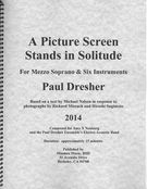 Picture Screen Stands In Solitude : For Mezzo-Soprano and Six Instruments (2014).