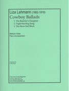 Cowboy Ballads : For Medium Voice and Piano.