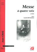 Messe A Quatre Voix : Pour Choeur (SATB) (1908) / edited by Isabelle Bretaudeau.