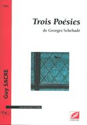 Trois Poésies De Georges Schehadé : Pour Voix Moyenne Et Piano (1987).