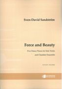 Force and Beauty : Five Dance Pieces For Violin and Chamber Ensemble (2014).
