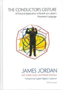 Conductor's Gesture : A Practical Application of Rudolf von Laban's Movement Language.