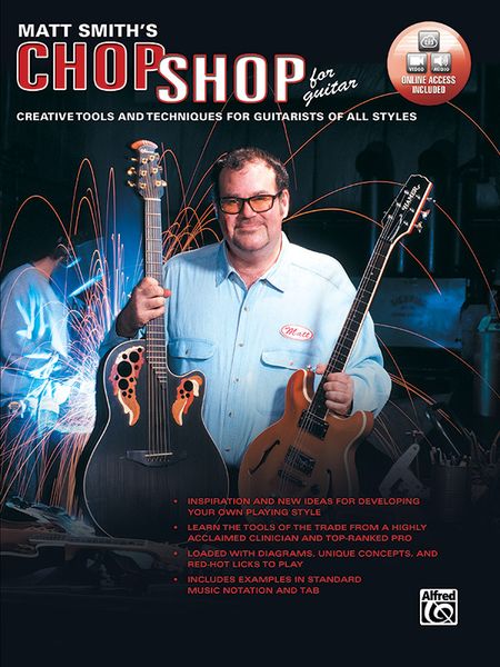 Matt Smith's Chop Shop For Guitar : Creative Tools and Techniques For Guitarists Of All Styles.