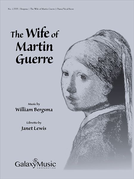 Wife Of Martin Guerre : Opera In Three Acts / On Text by Janet Lewis.