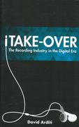 Itake-Over : The Recording Industry In The Digital Era.