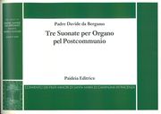 Tre Suonate Per Organo Pel Postcommunio / edited by Marco Ruggeri.