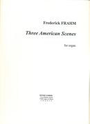 Three American Scenes : For Organ.