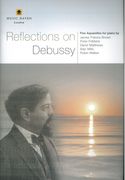 Reflections On Debussy : Five Aquarelles For Piano.