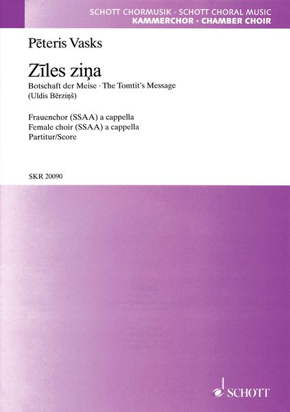 Ziles Zina = The Tomtit's Message : For Female Choir (SSAA) A Cappella.