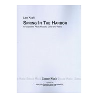 Spring In The Harbor : For Soprano, Flute, Cello and Piano (1969).