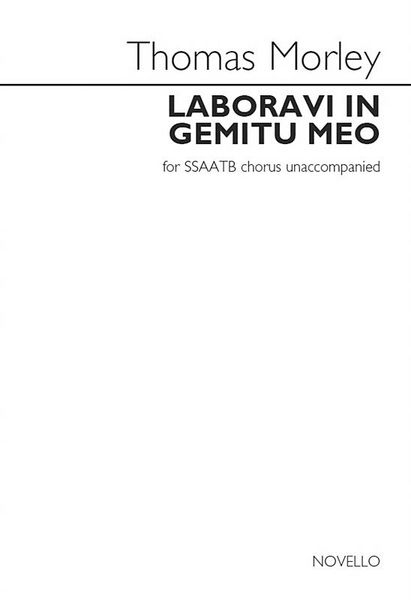 Laboravi In Gemitu Meo : For SSAATB Chorus Unaccompanied / Ed. Lionel Pike.