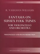 Fantasia On Sussex Folk Tunes : For Violoncello Solo and Orchestra - Piano reduction.