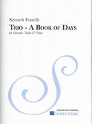 Trio - A Book Of Days : For Clarinet, Violin and Piano (2012).