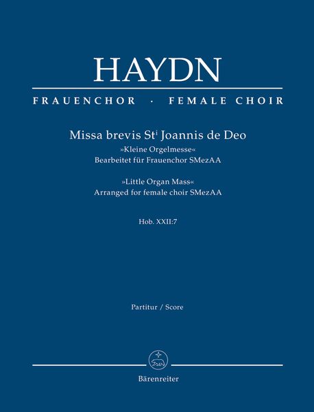 Missa Brevis St. Joannis De Deo (Kleine Orgelmesse), Hob. XXII:7 : For Female Choir SMezAA.