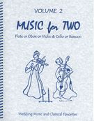 Music For Two, Vol. 2 : For Flute, Oboe Or Violin and Cello Or Bassoon.