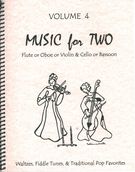 Music For Two, Vol. 4 : For Flute, Oboe Or Violin and Cello Or Bassoon.