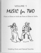 Music For Two, Vol. 1 : For Flute, Oboe Or Violin and Flute, Oboe Or Violin.