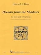 Dreams From The Shadows : For Horn and Vibraphone (2014).