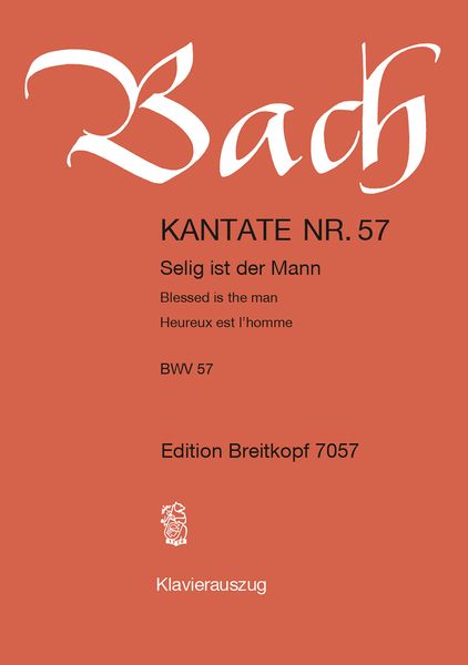 Cantata No. 57 : Selig Ist der Mann (German - French - English).