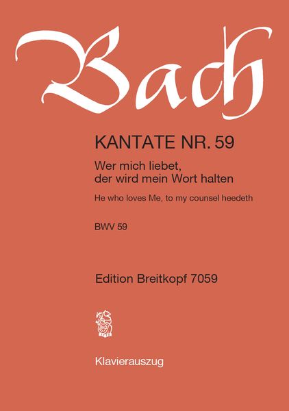 Cantata No. 59 : Wer Mich Liebet, der Wird Mein Wort Halten (German - English).