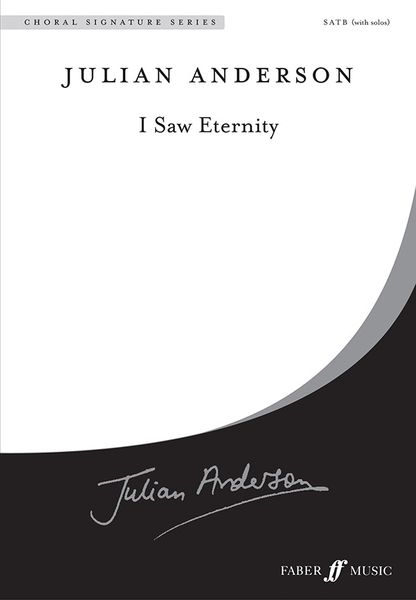 I Saw Eternity : For SATB A Cappella.