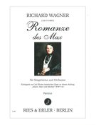 Romance De Max, WWV 43 : Für Singstimme und Orchester / edited by Peter P. Pachl.