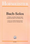 Bach-Solos : 12 Stücke von Johann Sebastian Bach Für Oboe / arranged by Christian Tuns.