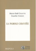 Parole Chantée : Invention Poétique et Musicale Dans le Haut Moyen Age Occidental.