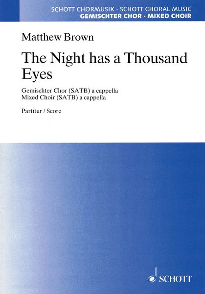 Night Has A Thousand Eyes : For Mixed Choir (SATB) A Cappella / Poem by Francis William Bourdillon.