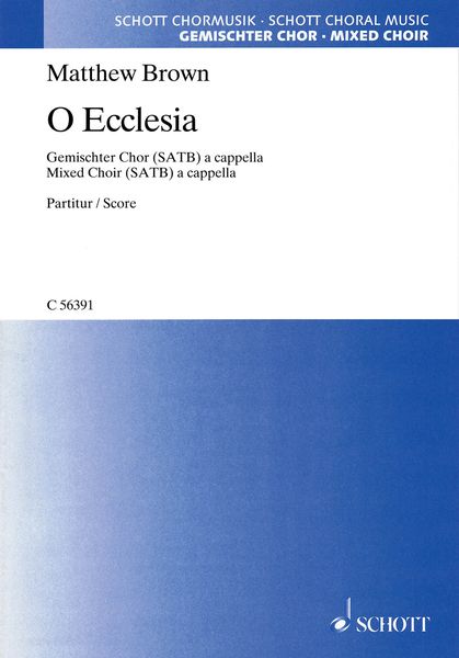 O Ecclesia : For Mixed Choir (SATB) A Cappella / Text by Hildegard von Bingen.